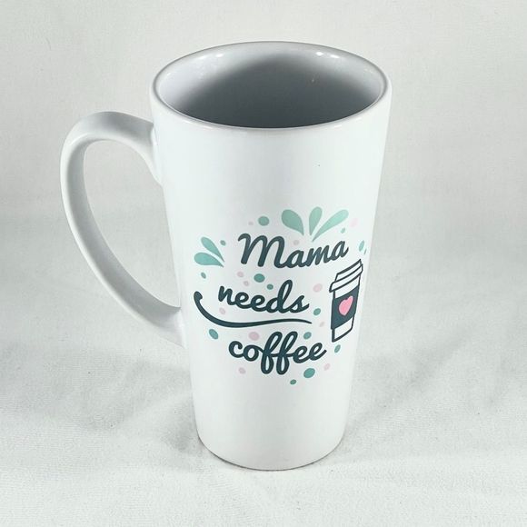 Mama Needs Coffee 17oz Sublimated Latte Mug Coffee Tea Hot Chocolate - Picture 1 of 2